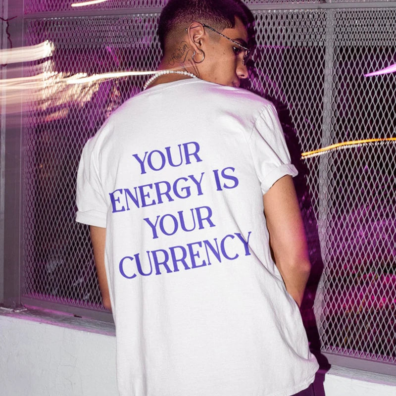 Oversized White 'Your Energy is Your Currency' Tee - Simple and Inspirational