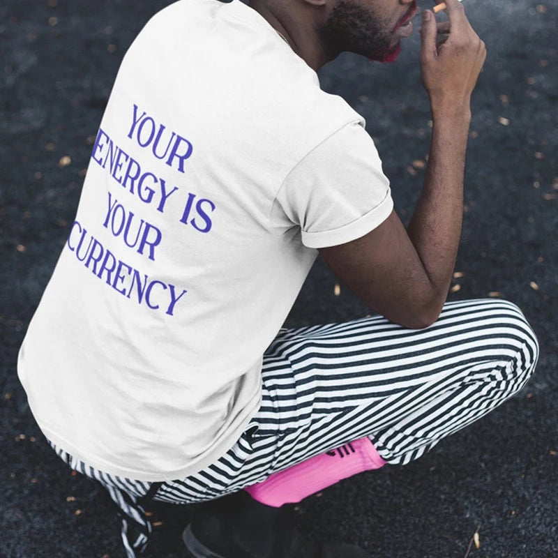 Oversized White 'Your Energy is Your Currency' Tee - Simple and Inspirational